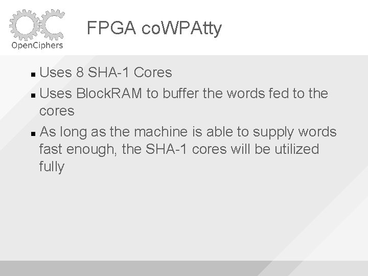 FPGA co. WPAtty Uses 8 SHA-1 Cores Uses Block. RAM to buffer the words