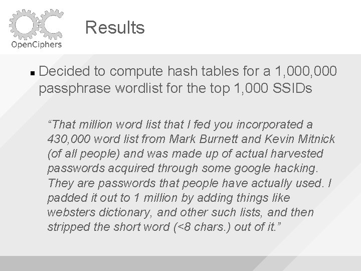 Results Decided to compute hash tables for a 1, 000 passphrase wordlist for the