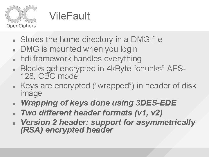 Vile. Fault Stores the home directory in a DMG file DMG is mounted when
