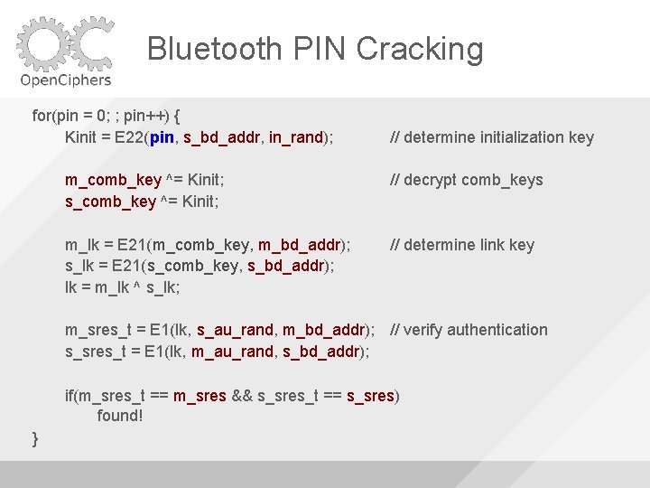 Bluetooth PIN Cracking for(pin = 0; ; pin++) { Kinit = E 22(pin, s_bd_addr,