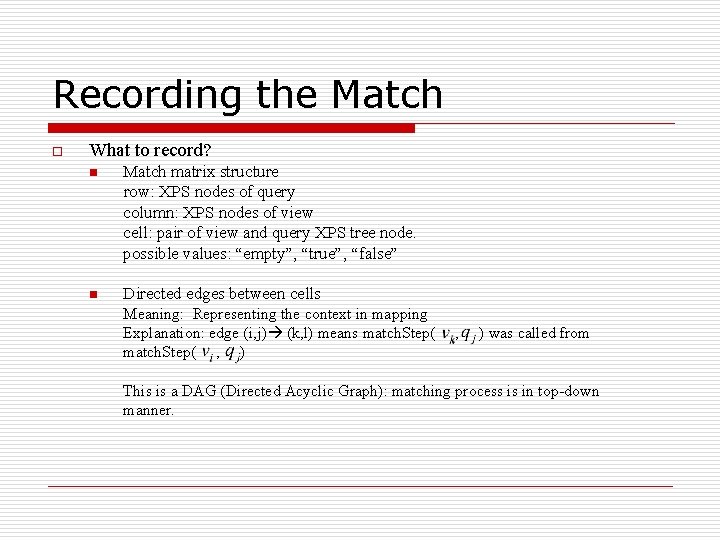 Recording the Match o What to record? n Match matrix structure row: XPS nodes