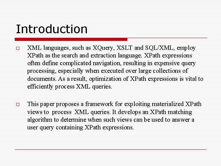 Introduction o XML languages, such as XQuery, XSLT and SQL/XML, employ XPath as the