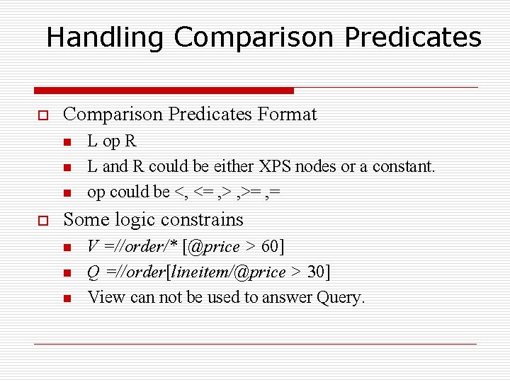 Handling Comparison Predicates o Comparison Predicates Format n n n o L op R