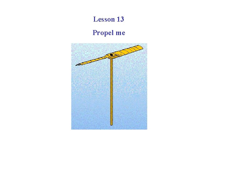 Lesson 13 Propel me 