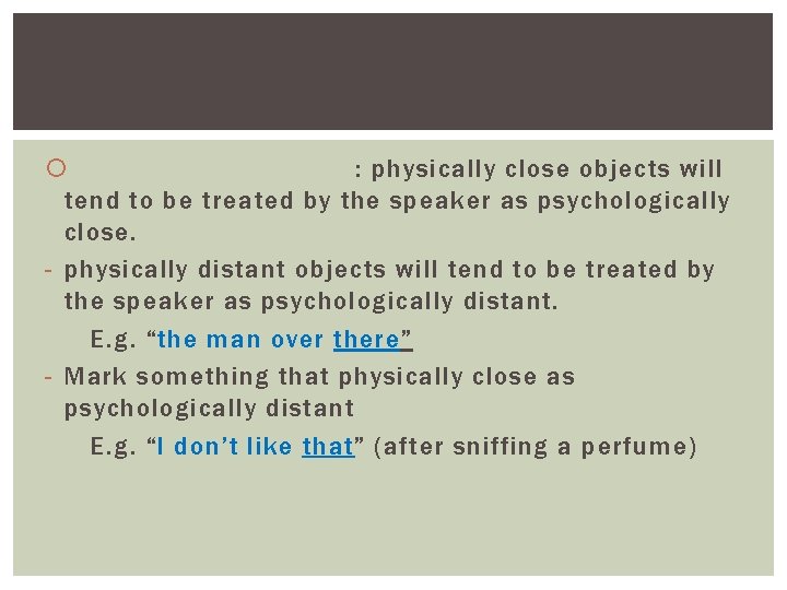  : physically close objects will tend to be treated by the speaker as