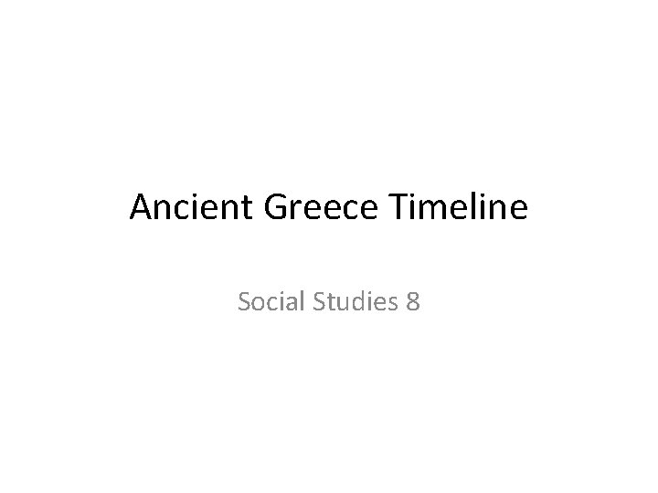 Ancient Greece Timeline Social Studies 8 