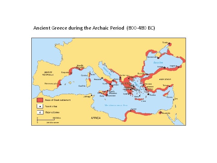 Ancient Greece during the Archaic Period (800 -480 BC) 