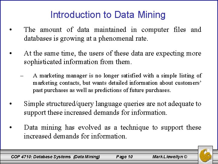 Introduction to Data Mining • The amount of data maintained in computer files and