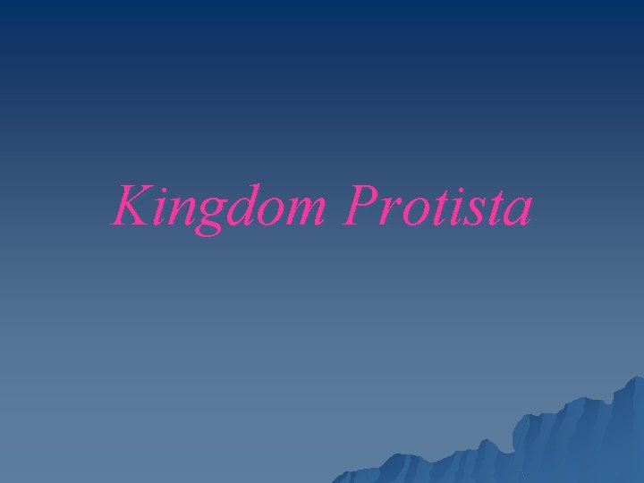 Kingdom Protista 