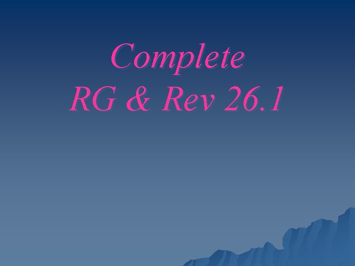 Complete RG & Rev 26. 1 