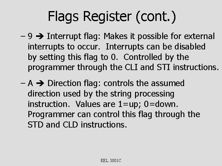 Flags Register (cont. ) – 9 Interrupt flag: Makes it possible for external interrupts