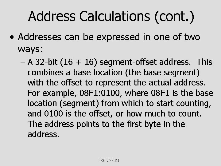 Address Calculations (cont. ) • Addresses can be expressed in one of two ways: