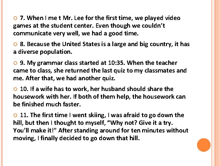 7. When I me t Mr. Lee for the first time, we played video
