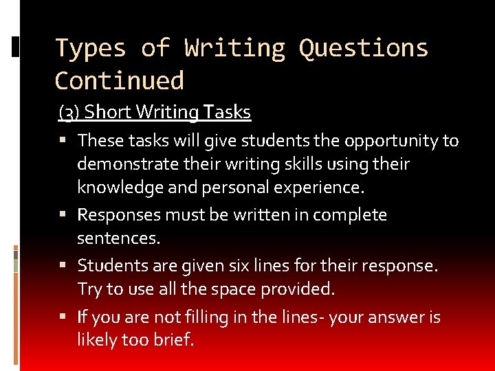 Types of Writing Questions Continued (3) Short Writing Tasks These tasks will give students