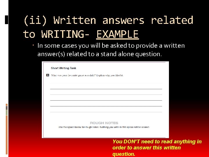 (ii) Written answers related to WRITING- EXAMPLE In some cases you will be asked