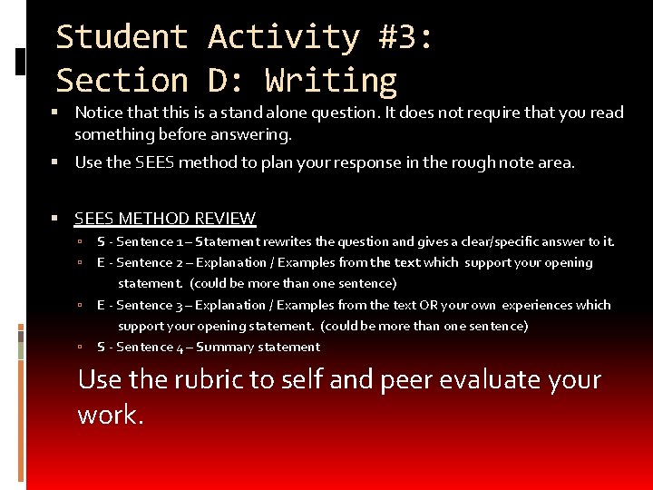 Student Activity #3: Section D: Writing Notice that this is a stand alone question.