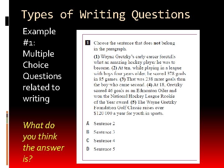 Types of Writing Questions Example #1: Multiple Choice Questions related to writing What do