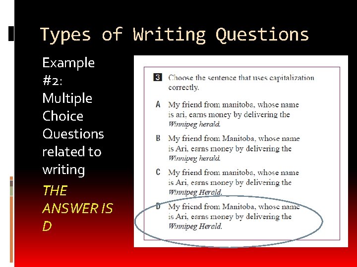 Types of Writing Questions Example #2: Multiple Choice Questions related to writing THE ANSWER