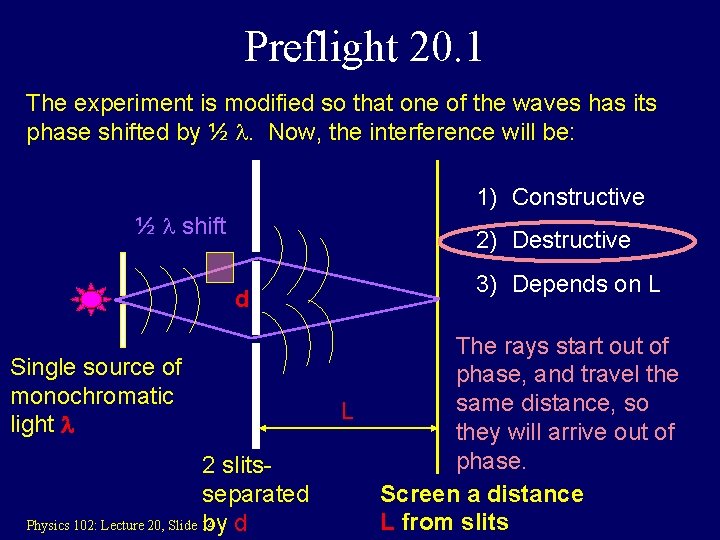 Preflight 20. 1 The experiment is modified so that one of the waves has