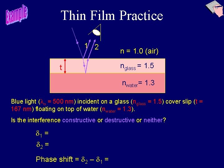 Thin Film Practice 1 2 t n = 1. 0 (air) nglass = 1.
