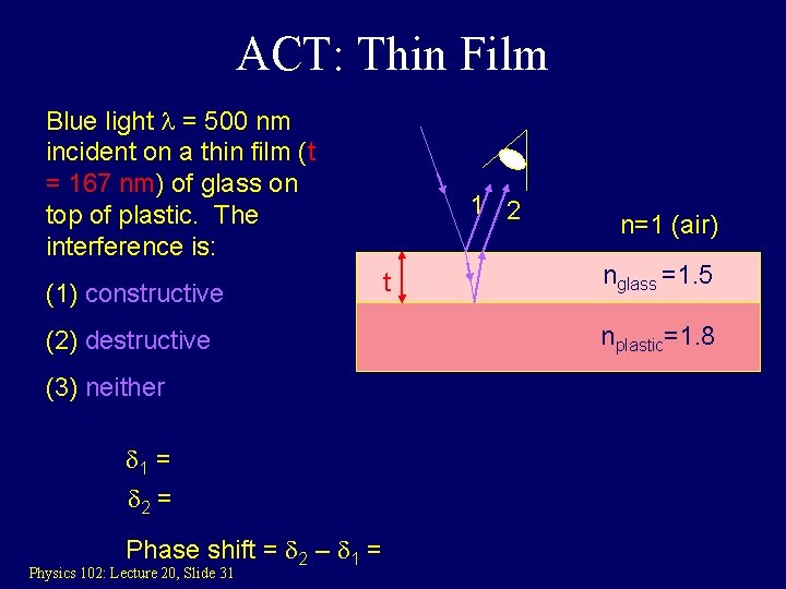 ACT: Thin Film Blue light l = 500 nm incident on a thin film