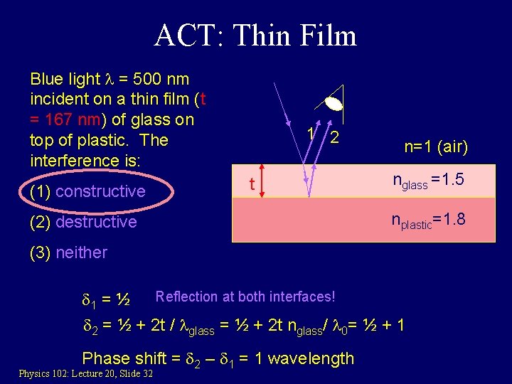 ACT: Thin Film Blue light l = 500 nm incident on a thin film