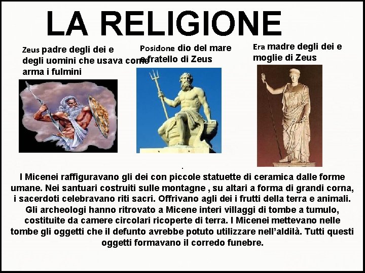 LA RELIGIONE Posidone dio del mare Zeus padre degli dei e e fratello di