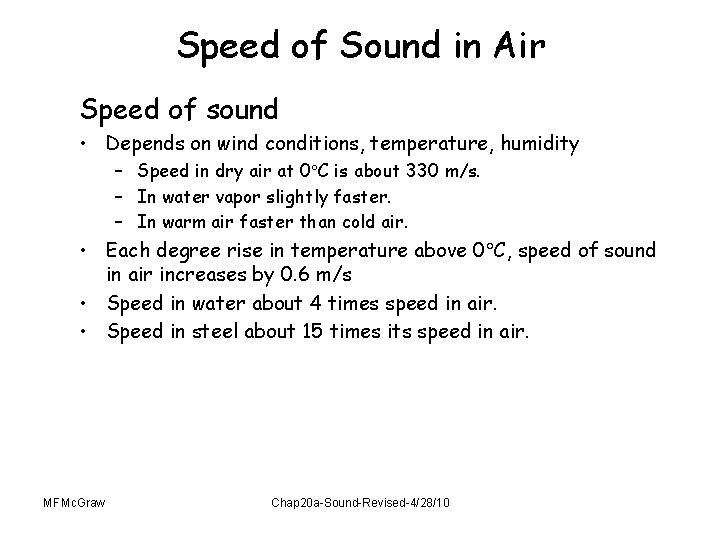 Speed of Sound in Air Speed of sound • Depends on wind conditions, temperature,