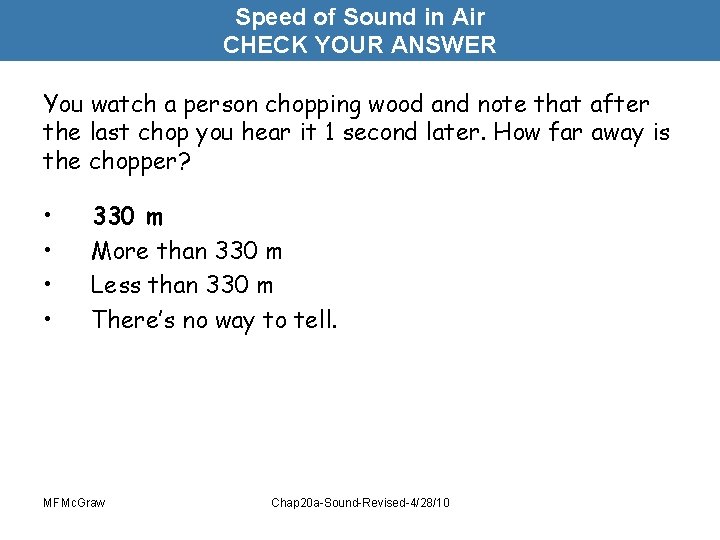 Speed of Sound in Air CHECK YOUR ANSWER You watch a person chopping wood