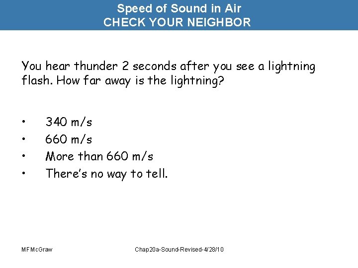 Speed of Sound in Air CHECK YOUR NEIGHBOR You hear thunder 2 seconds after