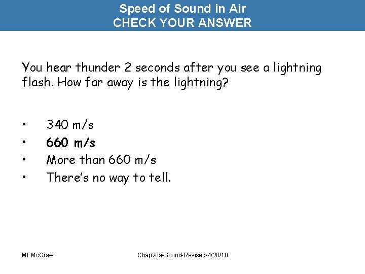 Speed of Sound in Air CHECK YOUR ANSWER You hear thunder 2 seconds after