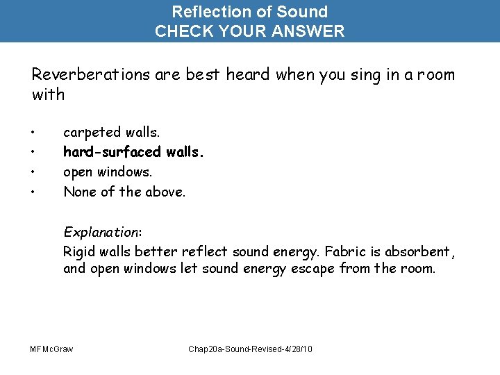 Reflection of Sound CHECK YOUR ANSWER Reverberations are best heard when you sing in