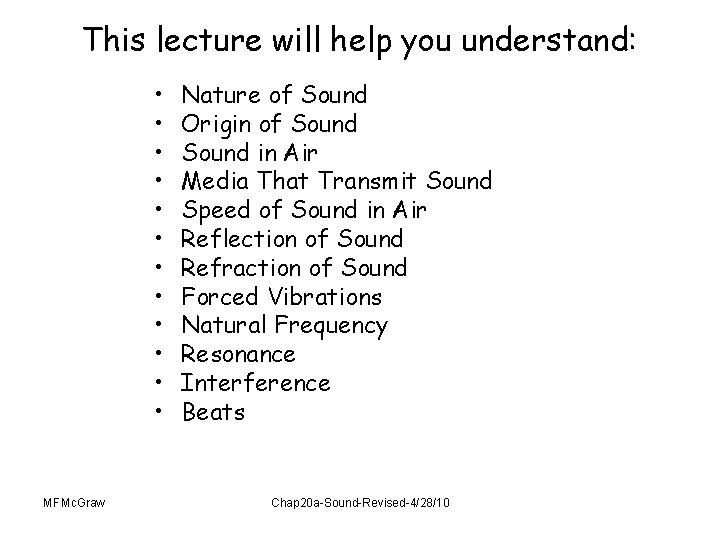 This lecture will help you understand: • • • MFMc. Graw Nature of Sound