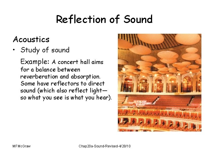 Reflection of Sound Acoustics • Study of sound Example: A concert hall aims for