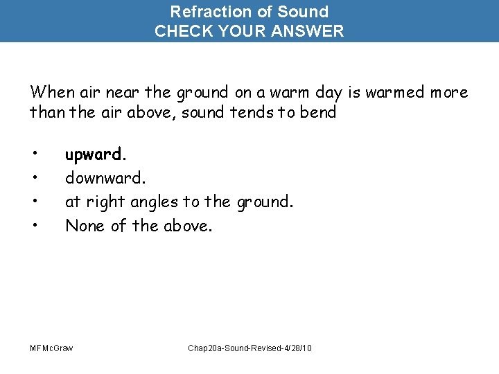 Refraction of Sound CHECK YOUR ANSWER When air near the ground on a warm