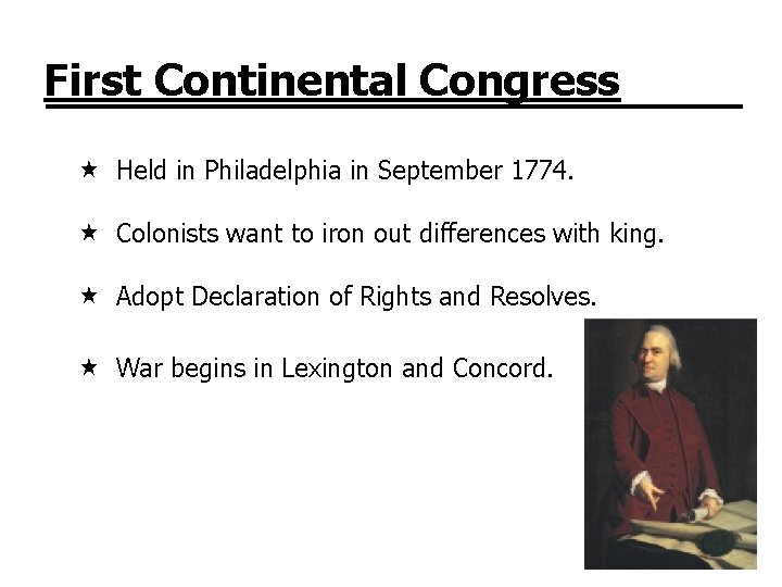 First Continental Congress Held in Philadelphia in September 1774. Colonists want to iron out