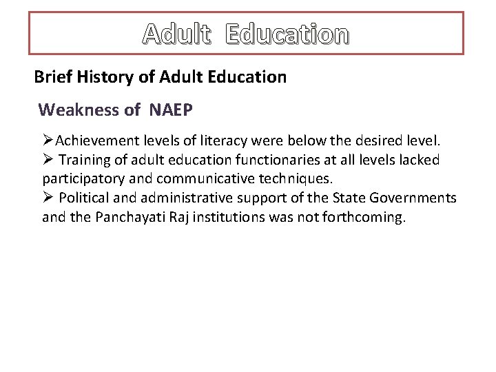 Adult Education Brief History of Adult Education Weakness of NAEP ØAchievement levels of literacy