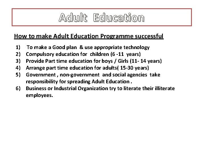 Adult Education How to make Adult Education Programme successful 1) 2) 3) 4) 5)
