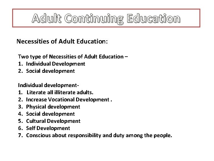 Adult Continuing Education Necessities of Adult Education: Two type of Necessities of Adult Education