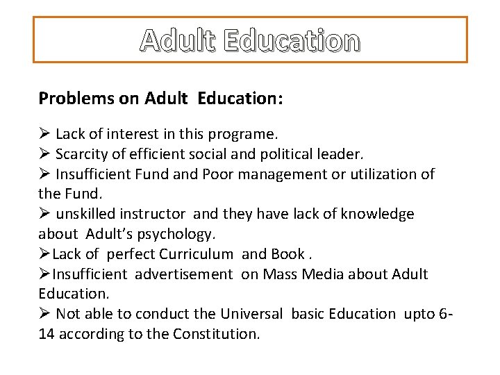 Adult Education Problems on Adult Education: Ø Lack of interest in this programe. Ø