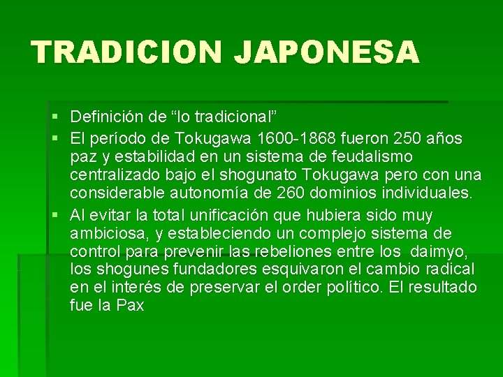 TRADICION JAPONESA § Definición de “lo tradicional” § El período de Tokugawa 1600 -1868