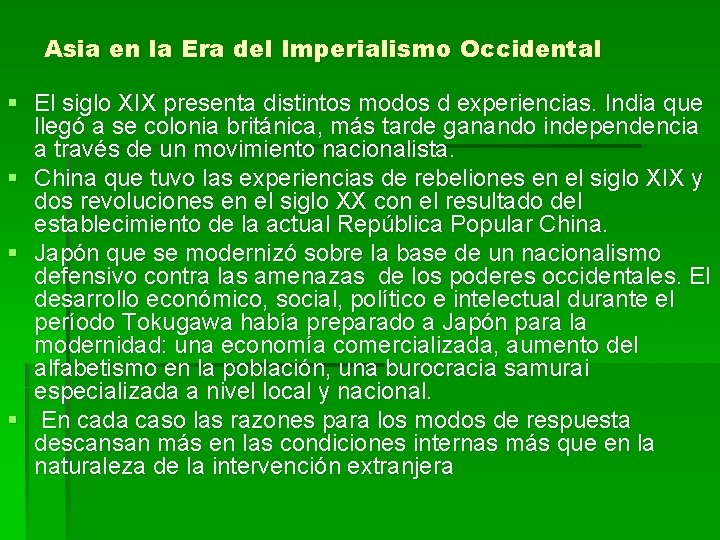 Asia en la Era del Imperialismo Occidental § El siglo XIX presenta distintos modos