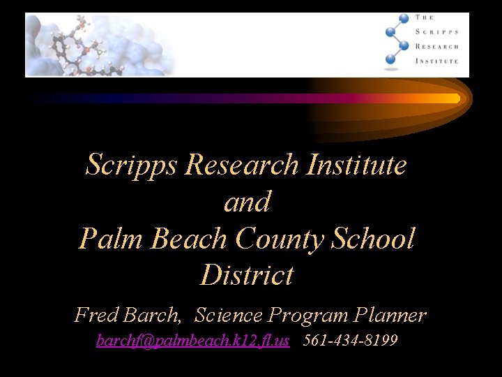 Scripps Research Institute and Palm Beach County School District Fred Barch, Science Program Planner