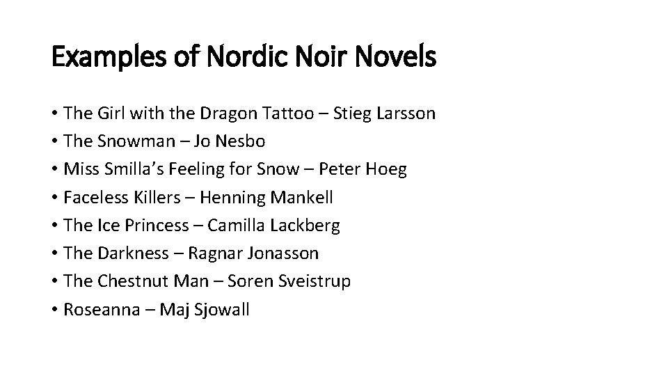 Examples of Nordic Noir Novels • The Girl with the Dragon Tattoo – Stieg