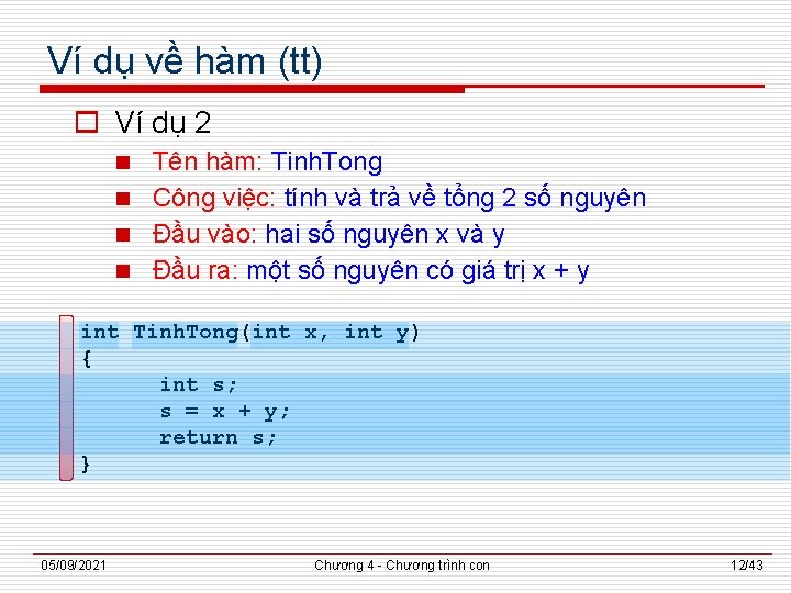Ví dụ về hàm (tt) o Ví dụ 2 Tên hàm: Tinh. Tong n