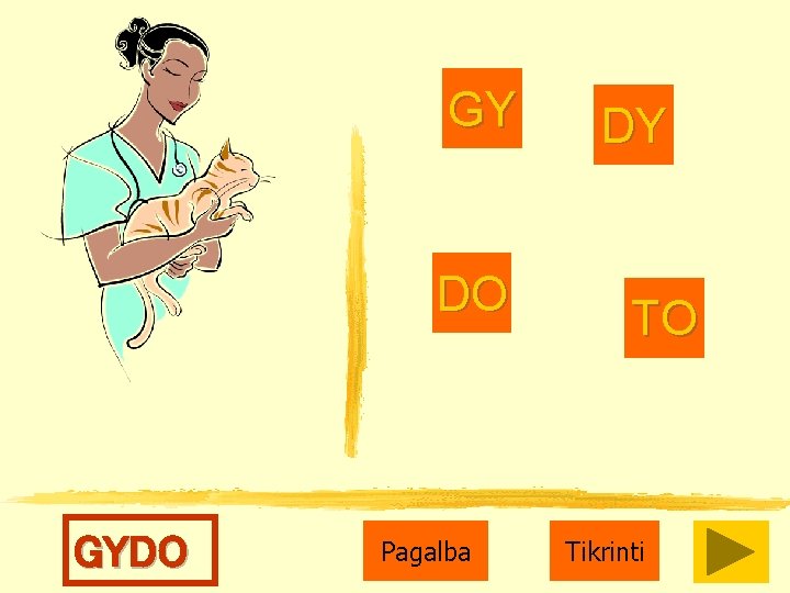 GY DO GYDO Pagalba DY TO Tikrinti 