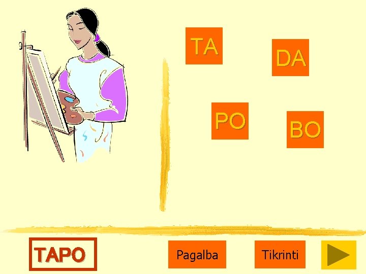 TA PO TAPO Pagalba DA BO Tikrinti 