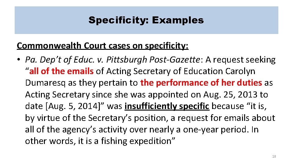 Specificity: Examples Commonwealth Court cases on specificity: • Pa. Dep’t of Educ. v. Pittsburgh