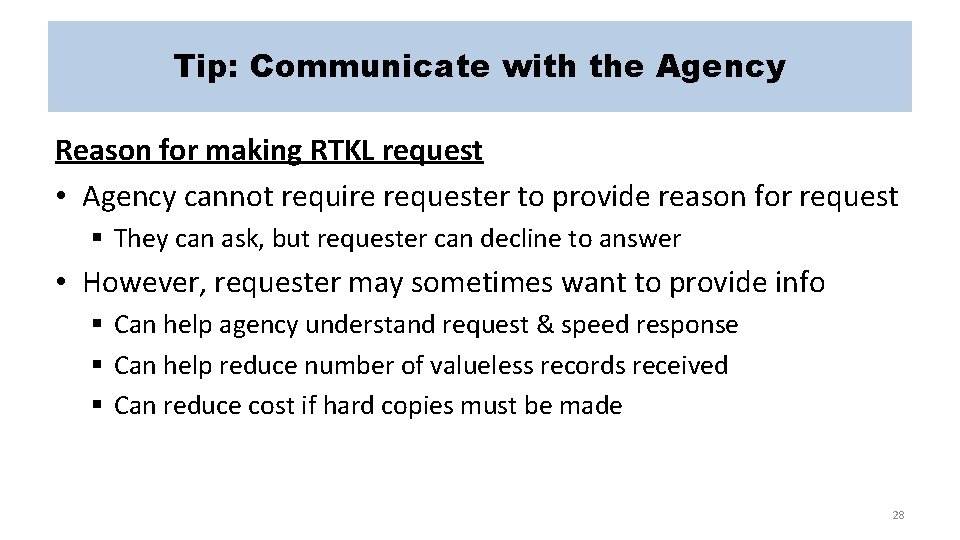 Tip: Communicate with the Agency Reason for making RTKL request • Agency cannot require