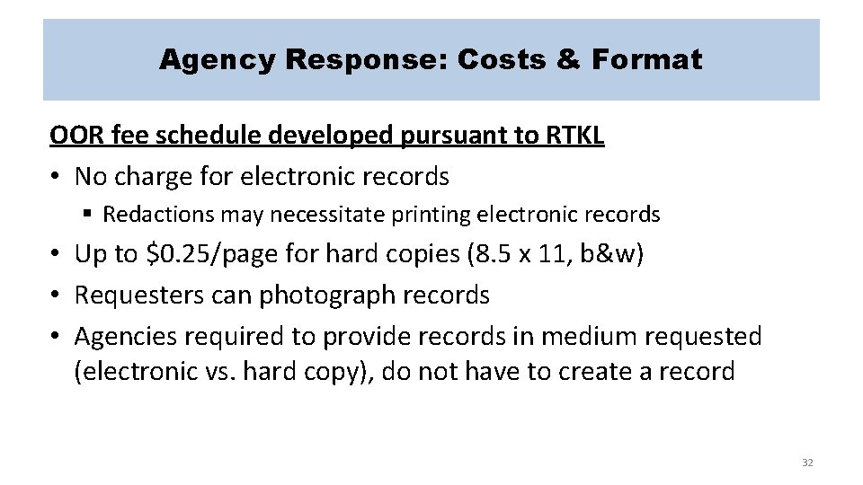 Agency Response: Costs & Format OOR fee schedule developed pursuant to RTKL • No